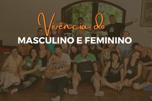 VIVÊNCIA DO MASCULINO E FEMINONO